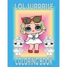 LOL SURPRISE Coloring Book: Fun Gift For Everyone Who Loves This Hedgehog With Lots Of Cool Illustra... Paperback, Independently Published, English, 9798719639833