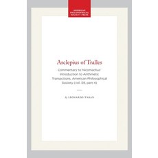 (영문도서)Asclepius of Tralles: Commentary to Nicomachus' Introduction to Arithmetic Trans... Paperback, American Philosophical Soci..., English, 9781422375747