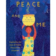Peace and Me: Inspired by the Lives of Nobel Peace Prize Laureates Hardcover, Lantana Publishing
