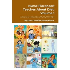 (영문도서) Nurse Florence(R) Teaches About Diet: Volume 1 Paperback, Lulu.com, English, 9781304231031