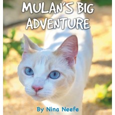 Mulan's Big Adventure: The True Story of a Lost Kitty Hardcover, Indy Pub