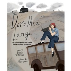 (영문도서) Dorothea Lange: The Photographer Who Found the Faces of the Depression Hardcover, Albert Whitman & Company, English, 9780807516997