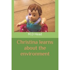 (영문도서) Christina learns about the environment Paperback, Independently Published, English, 9798483682035