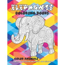 Color Animals Coloring Book - Amazing Patterns Mandala and Relaxing - Elephants Paperback, Independently Published