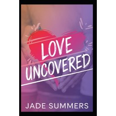(영문도서) Love Uncovered Paperback, Independently Published, English, 9798306537405