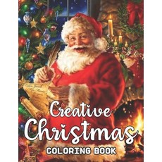 Creative Christmas Coloring Book: 50 Holiday Christmas Designs for Adults and Teenagers to Color in ... Paperback, Independently Published