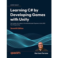 (영문도서) Learning C# by Developing Games with Unity - Seventh Edition: Get to grips with... Hardcover, Packt Publishing, English, 9781837024278