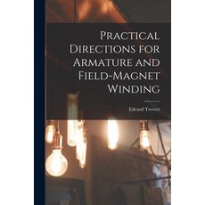 (영문도서) Practical Directions for Armature and Field-Magnet Winding Paperback, Legare Street Press, English, 9781018273693