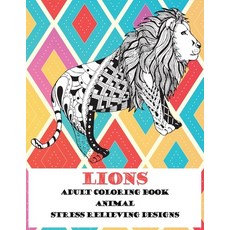 Adult Coloring Book Stress Relieving Designs Animal - Lions Paperback, Independently Published, English, 9798708096692
