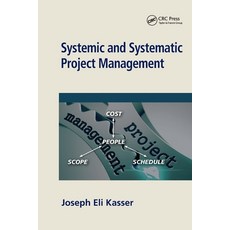 (영문도서) Systemic and Systematic Project Management Paperback, CRC Press, English, 9780367779481