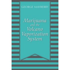 Marijuana and the Volcano Vaporization System Paperback, Webster & Steele