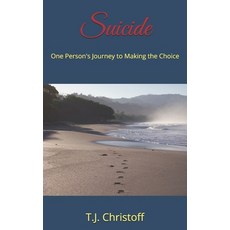 (영문도서)Suicide: One Person's Journey to Making the Choice Paperback, Independently Published, English, 9781793133496