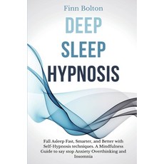 Deep Sleep Hypnosis: Fall Asleep Fast Smarter And Better With Self-Hypnosis Techniques. A Mindfulne... Paperback, English, 9781914128066, Andromeda Publishing Ltd