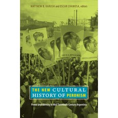The New Cultural History of Peronism: Power and Identity in Mid-Twentieth-Century Argentina Paperback, Duke University Press, English, 9780822347385