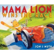 Mama Lion Wins the Race:, Scholastic Press