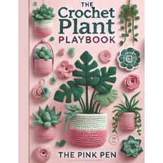 (영문도서) The Crochet Plant Playbook Paperback, Independently Published, English, 9798309324910