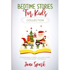 Bedtime Stories for Kids: Entertaining Stories to Make Your Children Sleep Tranquilly Paperback, Jane Spark, English, 9781914042850