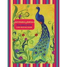 Adorable Animals Coloring Book - Stress Relieving Designs Paperback, Independently Published