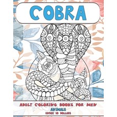 Adult Coloring Books for Men - Under 10 Dollars - Animals - Cobra Paperback, Independently Published, English, 9798597522166
