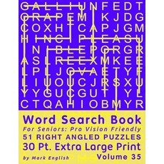 Word Search Book For Seniors: Pro Vision Friendly 51 Right Angled Puzzles 30 Pt. Extra Large Print... Paperback, Independently Published