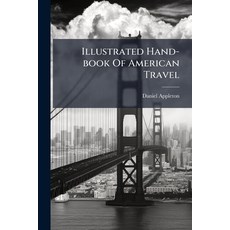 (外文書)Illustrated Hand-book Of American Travel Paperback, Hutson Street Press, English