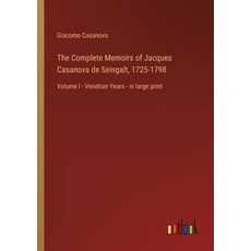 (영문도서) The Complete Memoirs of Jacques Casanova de Seingalt 1725-1798: Volume I - Venetian Years - ... Paperback, Outlook Verlag, English, 9783368456221 - 1725카사노바