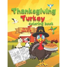 Thanksgiving Turkey Coloring Book for Kids Ages 2-5: A Collection of Fun Easy and Simple Happy Thank... Paperback, Independently Published, English, 9798567324073