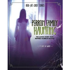 Perron Family Haunting: The Ghost Story That Inspired Horror Movies Hardcover, Capstone Press