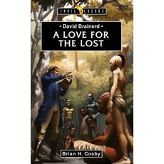 (영문도서) David Brainerd: A Love for the Lost Paperback, CF4kids, English, 9781845506957