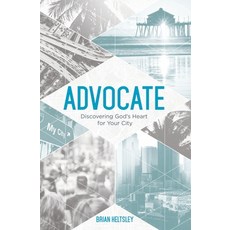 Advocate: Discovering God's Heart For Your City Paperback, Brian Heltsley - 강아지건강-관리용품