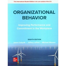 ISE Organizational Behavior:Improving Performance and Commitment in the Workplace, ISE Organizational Behavior, Jason Colquitt(저),McGraw-Hil.., McGraw-Hill Education