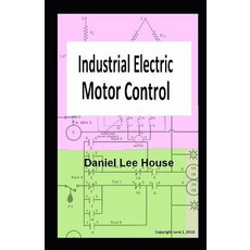 (영문도서) Industrial Electric Motor Control Paperback, Independently Published, English, 9781729168851