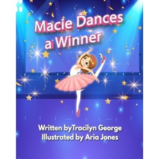 Macie Dances a Winner Paperback, Lady Tracilyn George, Author, English, 9781990153198