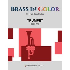 Brass in Color - Scale Studies: Trumpet Book Two Paperback, Brass in Color, LLC, English, 9781949670486