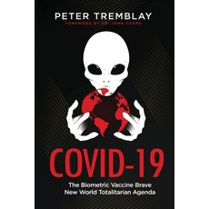 Covid-19: The Biometric Vaccine Brave New World Totalitarian Agenda Paperback, Agora Cosmopolitan, English, 9781927538753