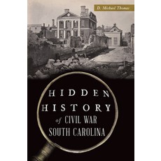 (영문도서) Hidden History of Civil War South Carolina Paperback, History Press, English, 9781467158077