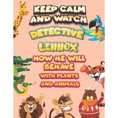 keep calm and watch detective Lennox how he will behave with plant and animals: A Gorgeous Coloring ... Paperback, Independently Published, English, 9798586214522