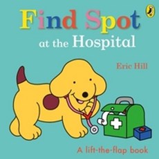 Find Spot at the Hospital, Franciscan Media, Eric Hill(저),Franciscan Medi..