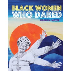 Black Women Who Dared Hardcover, Second Story Press, English, 9781772600711