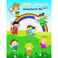 Little Angels Coloring Book for Kids: Cute Coloring Pages With Small Angels For Childrens Toddlers ... Paperback, Independently Published, English, 9798565072556
