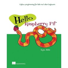 (영문도서) Hello Raspberry Pi!: Python Programming for Kids and Other Beginners Paperback, Manning Publications, English, 9781617292453