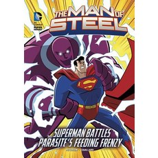The Man of Steel: Superman Battles Parasite's Feeding Frenzy Paperback, Stone Arch Books
