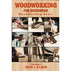 (영문도서) Woodworking for Beginners: Woodworking Basic Paperback, Independently Published, English, 9781726775557