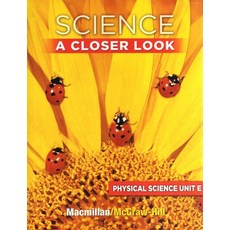 Science A Closer Look G1: Physical Science Unit E, McGraw-Hill