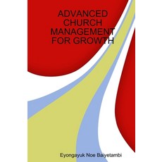 Advanced Church Management for Growth Paperback, Lulu.com, English, 9780359056644