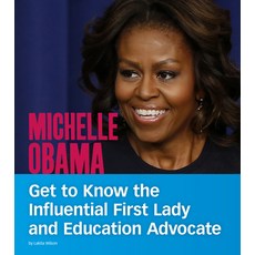 Michelle Obama: Get to Know the Influential First Lady and Education Advocate Hardcover, Capstone Press