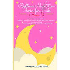 Bedtime Meditation Stories for Kids: Book 3: The Complete Short Stories for Toddler Collection of Re... Paperback, Charlie Creative Lab, English, 9781801827973