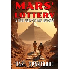 (영문도서) Mars' Lottery: A Tech Geek's Space Odyssey Paperback, Independently Published, English, 9798344918198