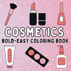Cosmetics bold and easy coloring book: 55 Big Simple designs for adults & kids [paperback], Cosmetics bold and easy colori
