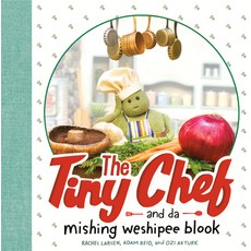 The Tiny Chef: And Da Mishing Weshipee Blook Hardcover, Razorbill